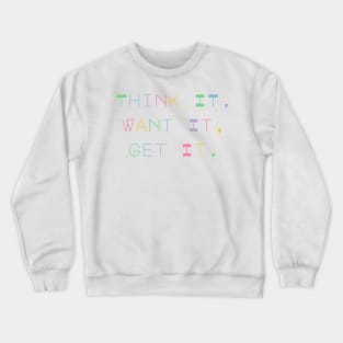 Think It, Want It, Get It. Tote Bag for All Your Shopping and Stuff. Gift for Christmas. Xmas Goodies. Pastel Colors Crewneck Sweatshirt